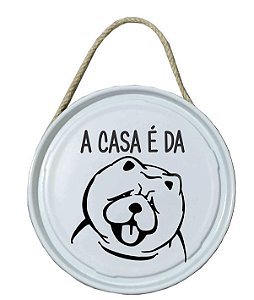 Plaquinha de porta - PET - A casa é da Chow Chow